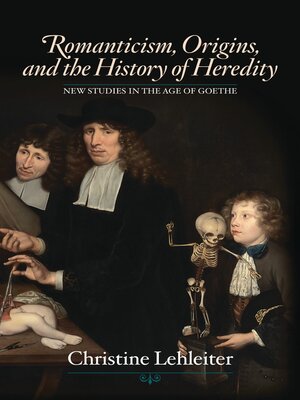 cover image of Romanticism, Origins, and the History of Heredity